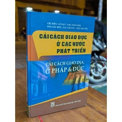 CẢI CÁCH GIÁO DỤC Ở CÁC NƯỚC PHÁT TRIỂN - CHỦ BIÊN LỮ ĐẠT - CHU MÃN SINH 302583