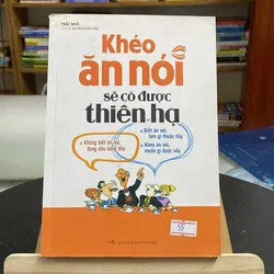 Khéo ăn nói sẽ có được thiên hạ-tác giả Trác Nhã