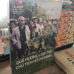 Quê hương và gia thế của Chủ tịch Hồ Chí Minh