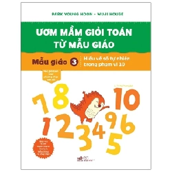 Ươm Mầm Giỏi Toán Từ Mẫu Giáo - Mẫu Giáo 3 - Làm Quen Với Số Tự Nhiên Trong Phạm Vi 10 - Park Young Hoon, Wuji House (Mới 100%) Phát triển kỹ năng, trí tuệ cho trẻ, Nhã Nam - SÁCH ĐẠI HỌC