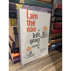 Làm thế nào để kết giao với người lạ - Mao Nhất Mai & Tôn Hải Phương