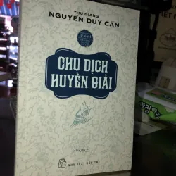 Chu dịch huyền giải - Thu Giang Nguyễn Duy Cần 