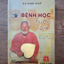 Bệnh Học Tuổi Già - G.S Phạm Khuê - Y học/Lão khoa