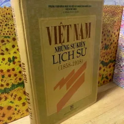 Việt Nam Những Sự Kiện Lịch Sử (1858-1918)