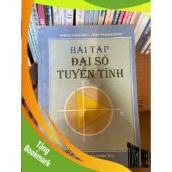 (TẶNG BOOKMARK) Bài Tập Đại Số Tuyến Tính - Hoàng Xuân Sinh, Trần Phương Dung 2003 Tham khảo - luyện thi RBK-AK1T2