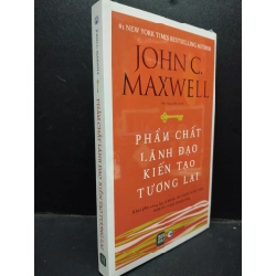 Phẩm Chất Lãnh Đạo Kiến Tạo Tương Lai John C.Maxwell mới 100% HCM0904 kỹ năng