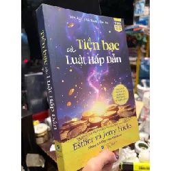 Tiền bạc và luật hấp dẫn - Esther và Jerry Hicks