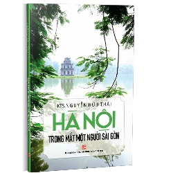Hà Nội trong mắt một người Sài Gòn - Nguyễn Hữu Thái