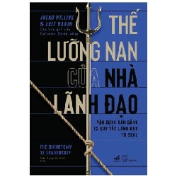 Thế lưỡng nan của nhà lãnh đạo - Vận dụng cân bằng 12 quy tắc lãnh đạo từ Seal - Jocko Willink & Leif Babin 2022 New 100% HCM.PO