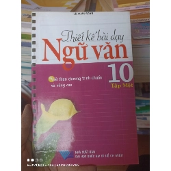 (Sách cũ SCGR) Thiết Kế Bài Dạy Ngữ Văn 10 (Tập 1) - Lê Xuân Soan 2007 VAVO-AK3ST1 Blogmeo090426
