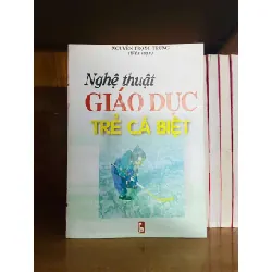 [Sách Cũ SCGR] Nghệ thuật Giáo Dục trẻ cá biệt MẸ VÀ BÉ VAVO0810