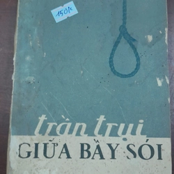 TRẦN TRỤI GIỮA BẦY SÓI