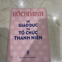 Hồ Chí Minh về giáo dục và tổ chức thanh niên (b)