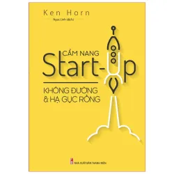 SÁCH: CẨM NANG START-UP KHÔNG ĐƯỜNG VÀ HẠ GỤC RỒNG 937540