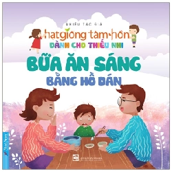 Hạt Giống Tâm Hồn Dành Cho Thiếu Nhi - Bữa Ăn Sáng Bằng Hồ Dán (Mới 100%) Nghệ thuật sống, First News - SÁCH ĐẠI HỌC