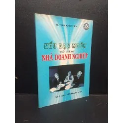 [Sách Cũ SCGR] Nếu bạn muốn trở thành nhà doanh nghiệp Trần Xuân Kiên 2006 mới 90% HCM0106 kinh doanh