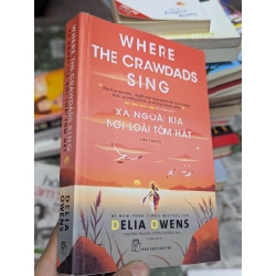 Xa ngoài kia nơi loài tôm hát - Delia Owens