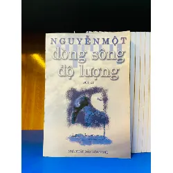 Dòng sông độ lượng - Nguyễn Một