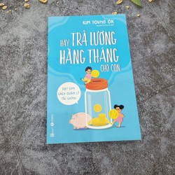 Hãy trả lương hằng tháng cho con