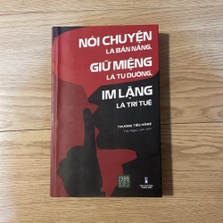 Nói chuyện là bản năng, giữ miệng là tu dưỡng, im lặng là trí tuệ - Trương Tiểu Hằng