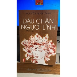 Dấu chân người lính -Tác giả Nguyễn Minh Châu -NXB Thanh Niên 2004 (bản kỉ niệm 50 năm NXB) -Bìa mềm,khổ 13x19cm,563 trang -sách lưu kho chưa qua sử dụng, chất lượng tốt