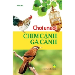 Chơi & nuôi chim cảnh - gà cảnh (HH) Mới 100% HCM.PO Độc quyền - Khoa học, đời sống, nữ công-gia chánh 344226