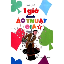 1 Giờ Thành Ảo Thuật Gia 07 (2018) - Hoàng Lộc