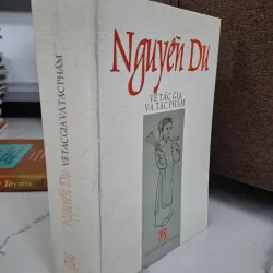 Nguyễn Du về tác giả và tác phẩm - Trịnh Bá Đĩnh, Nguyễn Hữu Sơn, Vũ Thanh (tuyển chọn)