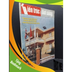 (TẶNG BOOKMARK) Kiến trúc và đời sống đặc điểm kiến trúc một số nước mới 70% ố vàng 1999 RBK1008 TẠP CHÍ, THIẾT KẾ, THỜI TRANG