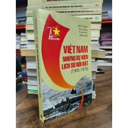 Việt Nam: Những sự kiện lịch sử nổi bật (1945-1975)