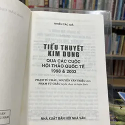 TIỂU THUYẾT KIM DUNG QUA CÁC CUỘC HỘI THẢO QUỐC TẾ 1998& 2003 702641