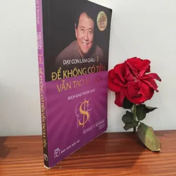 Dạy con làm giàu 1- Để không có tiền vẫn tạo ra tiền 590135