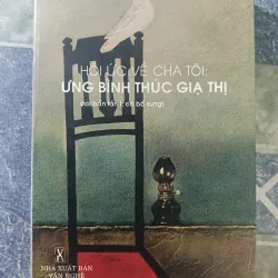 Hồi ức về cha tôi: Ưng Bình Thúc Dạ Thị