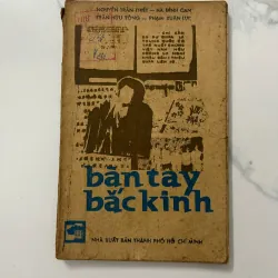 1. Bàn tay Bắc Kinh - Nguyễn Trần Thiết, Hà Đình Cẩn, Trần Hữu Tòng, Phạm Xuân Lục