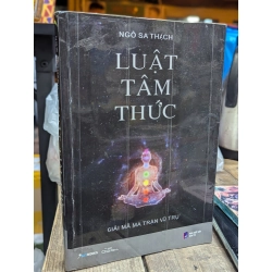 LUẬT TÂM THỨC: Giải mã ma trận vũ trụ - NGÔ SA THẠCH 142460