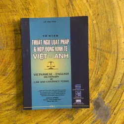 TỪ ĐIỂN THUẬT NGỮ LUẬT PHÁP & HỢP ĐỒNG KINH TẾ VIỆT - ANH- LÊ VĂN THÁI