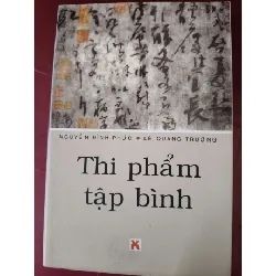 Thi phẩm tập bình - Nguyễn Đình Phức - 2008 - 307 trang VĂN HỌC ANTQ2809