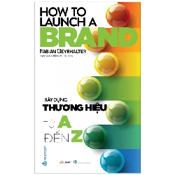 Xây dựng thương hiệu từ A đến Z - Fabian Geyrhalter - 05/05/2022 (XB) - Văn lang Rebooks.vn