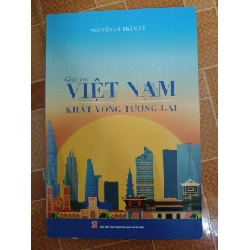 Giấc mơ Việt Nam khát vọng tương lai - 2020 - 255 trang - LỊCH SỬ - CHÍNH TRỊ - TRIẾT HỌC - ANTQ2911-25