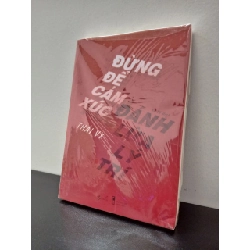 Đừng Để Cảm Xúc Đánh Lừa Lý Trí - Thái Vy New 100% ASB0403 Rebooks.vn