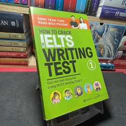 How to crack the ielts writing test 1 Đặng Trần Tùng