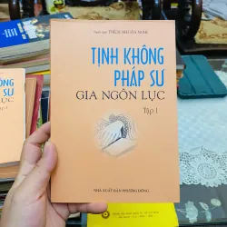 TỊNH KHÔNG PHÁP SƯ GIA NGÔN LỤC - TẬP 1 ( NHẮN TRƯỚC KHI ĐẶT)