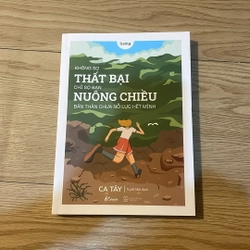 Không sợ thất bại, chỉ sợ bạn nuông chiều bản thân chưa nổ lực hết mình - Ca Tây