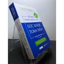 Bí mật dinh dưỡng cho sức khoẻ toàn diện 2017 mới 85% mộc bẩn nhẹ T.Colin Campbell và Thomas M.Campbell II HPB2307 SỨC KHỎE - THỂ THAO