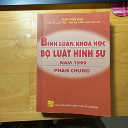 [luật] Đinh Văn Quế - Bình luận khoa học Bộ luật hình sự phần chung
