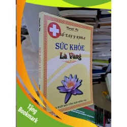 (TẶNG BOOKMARK) Sức khỏe là vàng Nguyệt Hạ mới 80% ố nhẹ bị rách trang 25 nhưng không mất trang SỨC KHỎE - THỂ THAO RBK2908