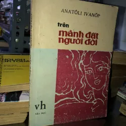 Trên mảnh đất người đời - Anatôli Ivanốp