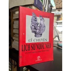 Kể chuyện lịch sử nước nhà ( từ Mở nước đến Thế kỷ XIX ) - Đinh Công Tâm biên soạn