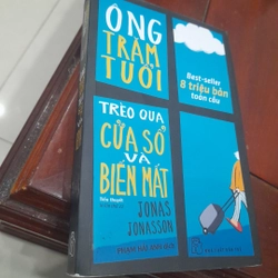 Jonas Jonasson - ÔNG TRĂM TUỔI trèo qua CỬA SỔ và BIẾN MẤT