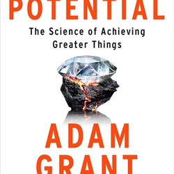 Hidden Potential: The Science of Achieving Greater Things